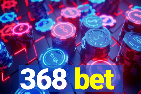 368 bet